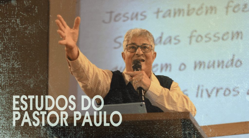 Estudos do Pr.&nbsp;Paulo