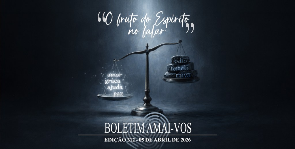 #312 | O fruto do Espírito no falar –&nbsp;05/abr/26