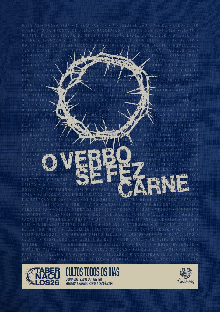 A imagem apresenta um fundo azul com um contorno de espinhos em forma de coroa, centralizado com o texto 'O Verbo se fez carne'. Ao fundo, há palavras relacionadas à fé e à espiritualidade em várias direções. Na parte inferior, informações sobre cultos na igreja Tabernáculo 26.